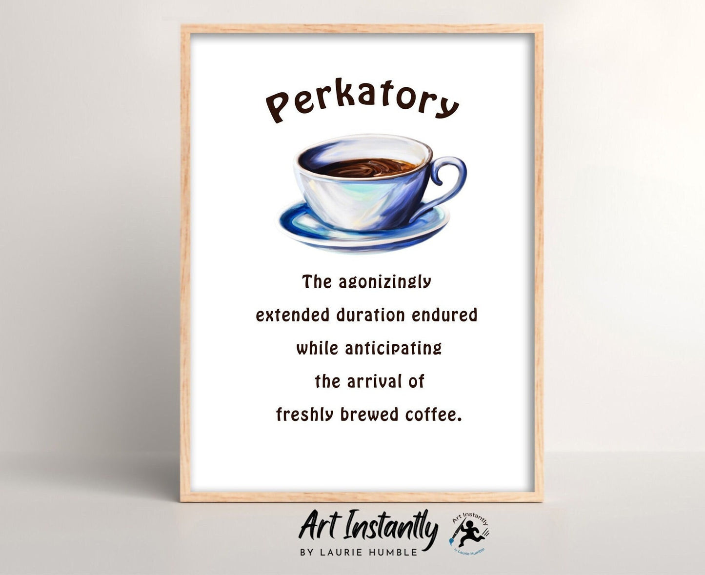 Humorous kitchen sign digital download with coffee cup painting